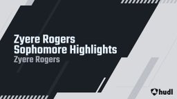 Zyere Rogers Sophomore Highlights 