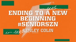 Ending To A New Beginning #SeniorSzn