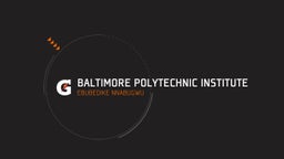 Ebubedike Nnabugwu's highlights Baltimore Polytechnic Institute