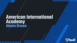 Alante Brown's highlights American International Academy
