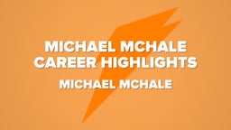 Michael McHale Career Highlights