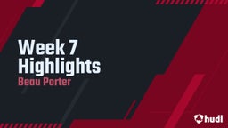 Beau Porter's highlights Week 7 Highlights