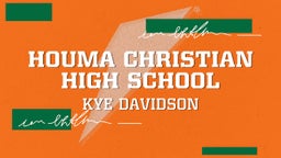 Kye Davidson's highlights Houma Christian High School