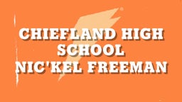Nic'kel Freeman's highlights Chiefland High School