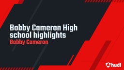 Bobby Cameron High school highlights 