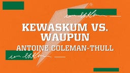 Antoine Coleman-thull's highlights Kewaskum vs. Waupun