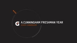 A.Cunningham Freshman Year