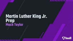 Mack Taylor's highlights Martin Luther King Jr. Prep