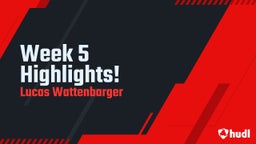 Lucas Wattenbarger's highlights Week 5 Highlights!