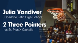 2 Three Pointers vs St. Pius X Catholic 