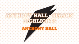 Anthony Hall - Season Highlights