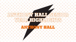 Anthony Hall Senior Year Highlights