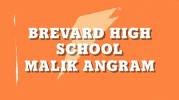 Malik Angram's highlights Brevard High School