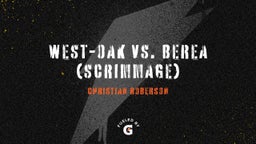 West-Oak VS. Berea (scrimmage)