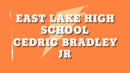 Cedric Bradley jr's highlights East Lake High School