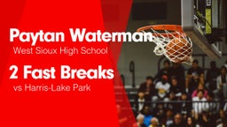 2 Fast Breaks vs Harris-Lake Park 