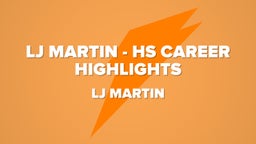 LJ Martin - HS Career Highlights