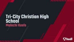 Malachi Keels's highlights Tri-City Christian High School