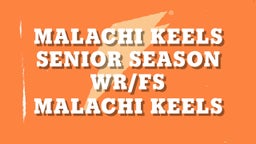 Malachi keels senior season WR/FS