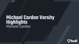Michael Cordon Varsity Highlights