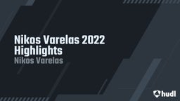 Nikos Varelas 2022 Highlights