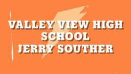 Jerry Souther's highlights Valley View High School