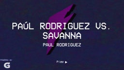 Paul Rodriguez's highlights Paúl Rodriguez Vs. Savanna