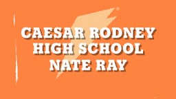 Nate Ray's highlights Caesar Rodney High School