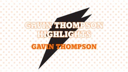 Gavin Thompson Highlights 