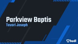 Tavori Joseph's highlights Parkview Baptis