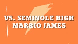 Marrio James's highlights Vs. Seminole High