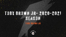 Toby Brown Jr-  2020-2021 Season