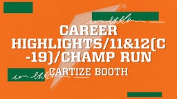 Career Highlights/11&12(C-19)/Champ Run