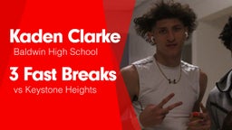 3 Fast Breaks vs Keystone Heights 