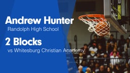 2 Blocks vs Whitesburg Christian Academy 