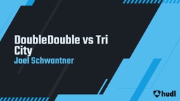 Joel Schwantner's highlights DoubleDouble vs Tri City