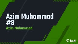 Azim Muhammad #8