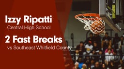 2 Fast Breaks vs Southeast Whitfield County