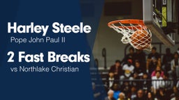 2 Fast Breaks vs Northlake Christian 