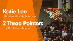 2 Three Pointers vs Northview Academy