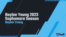 Baylee Young 2023  Sophomore Season