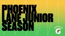 Phoenix Lane Junior Season