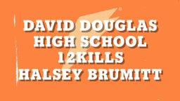 Halsey Brumitt's highlights David Douglas High School 12kills