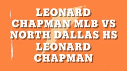 Leonard Chapman MLB Vs North Dallas HS