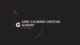 Kj Jackson's highlights Game 3 Alabama Christian Academy