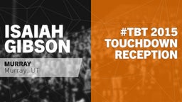 #TBT 2015:  Touchdown Reception vs Kearns 