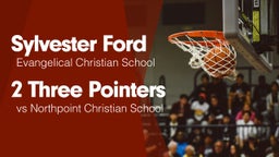2 Three Pointers vs Northpoint Christian School