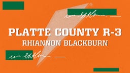 Rhiannon Blackburn's highlights Platte County R-3