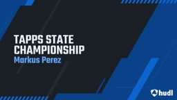 Markus Perez's highlights TAPPS STATE CHAMPIONSHIP 