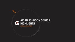 Aidan Johnson Senior Highlights